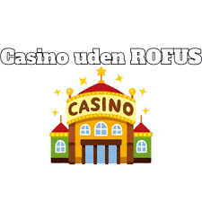 Oplev de Bedste Casinoer Uden ROFUS MGA Oplev de Bedste Casinoer Uden ROFUS MGA